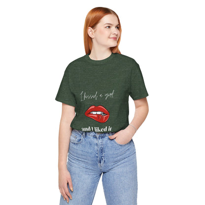 I Kissed a Girl Unisex Jersey Short Sleeve TShirt