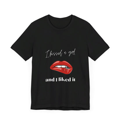 I Kissed a Girl Unisex Jersey Short Sleeve TShirt