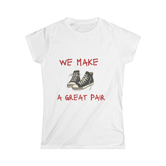 We Make a Great Pair Softstyle Tee