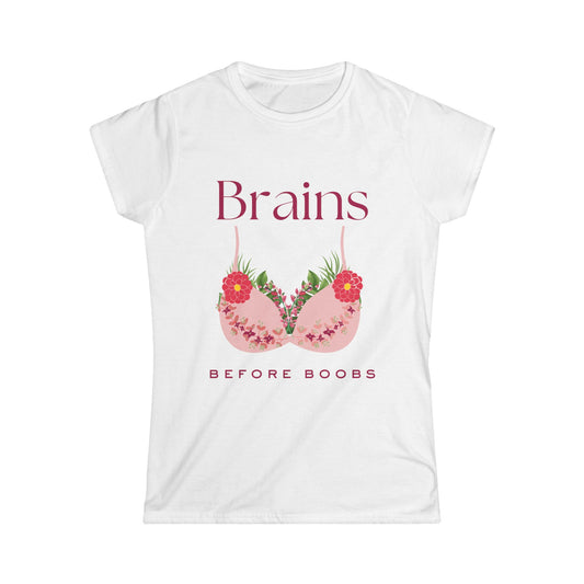 BRAINS BEFORE BOOBS Softstyle Tshirt