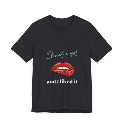 I Kissed a Girl Unisex Jersey Short Sleeve TShirt