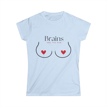 BRAINS ARE THE NEW Boobs Softstyle Tshirt