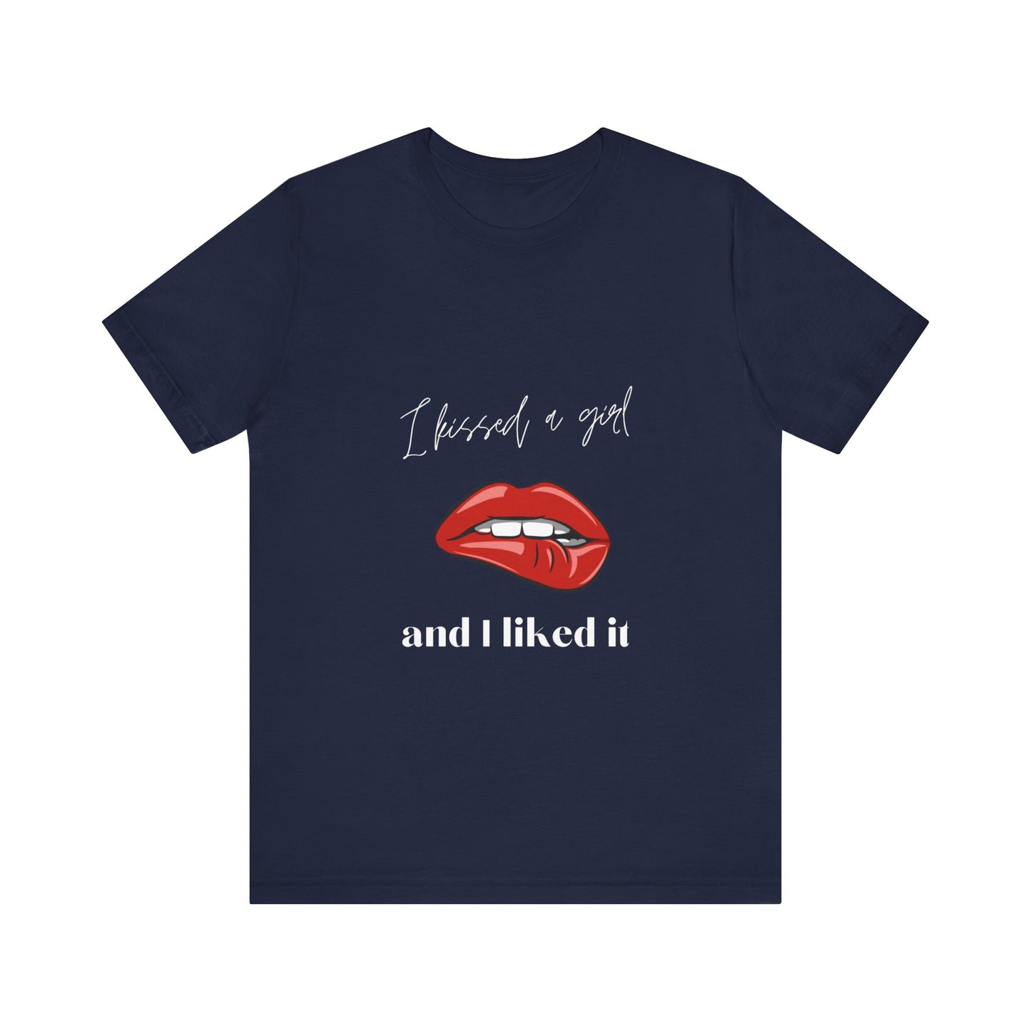 I Kissed a Girl Unisex Jersey Short Sleeve TShirt