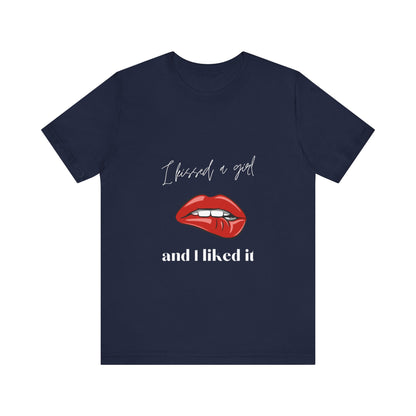 I Kissed a Girl Unisex Jersey Short Sleeve TShirt