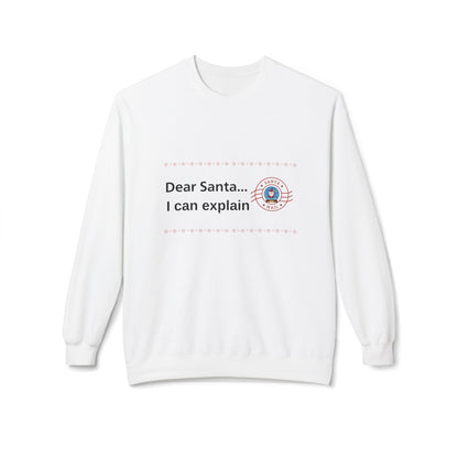 Dear Santa... I can explain Christmas Fleece Sweatshirt