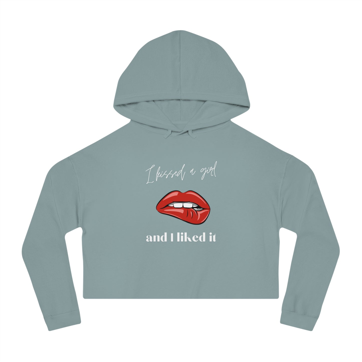 I Kissed a Girl Hooded Sweatshirt