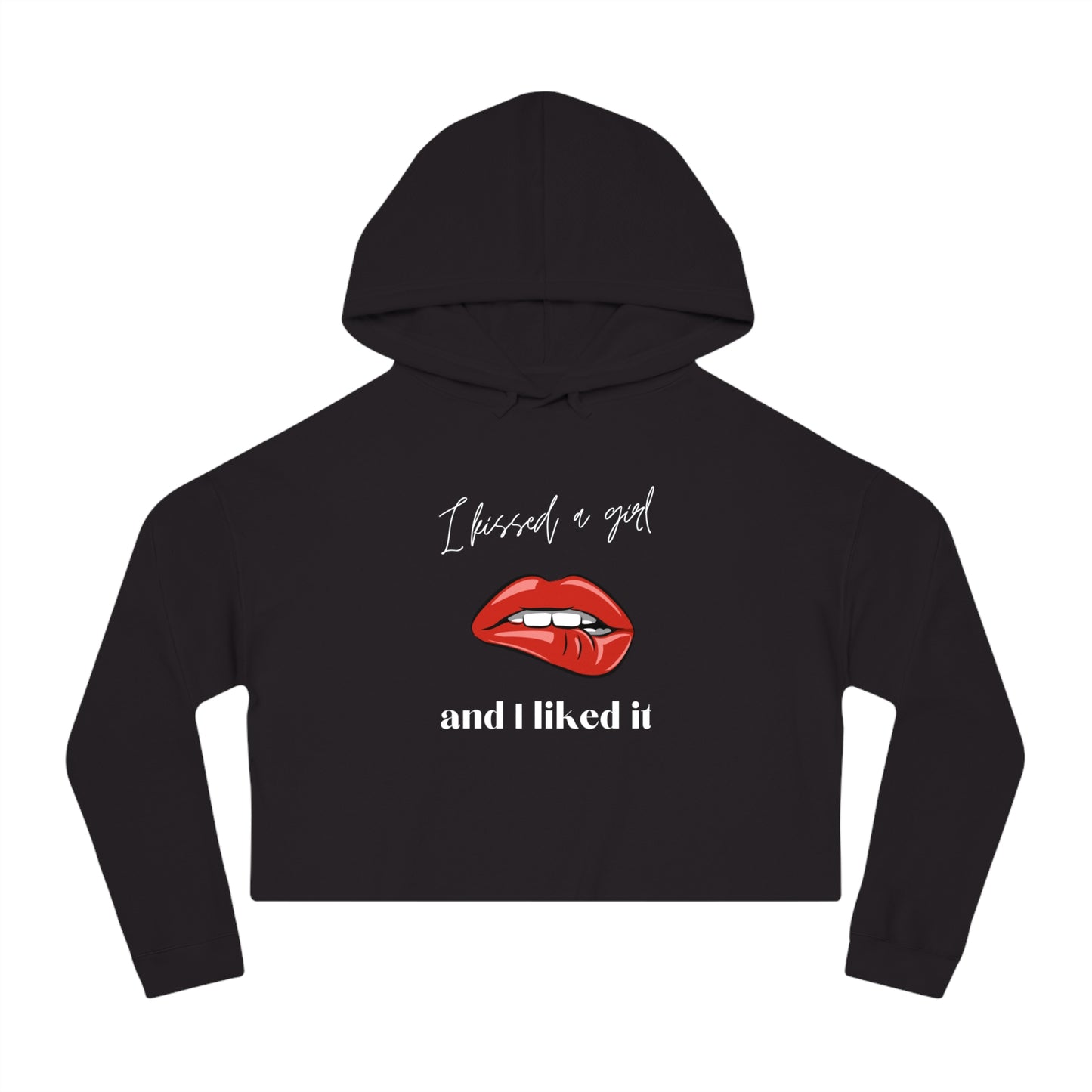 I Kissed a Girl Hooded Sweatshirt